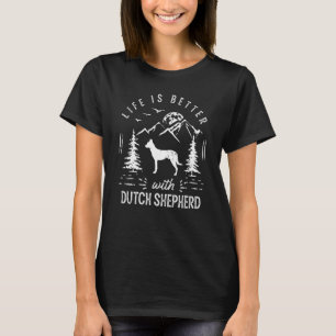 Camiseta Holandesa Shepherd Life Better Mom Dad Dog
