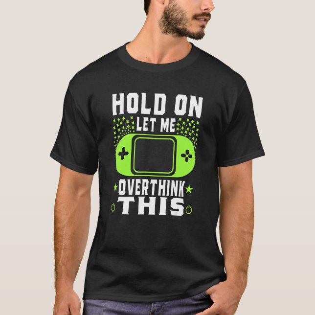Camiseta Hold On Let Me Overthink This Funny Sarcastic Quot (Anverso)