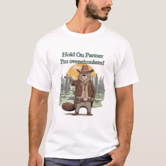 Camiseta Hold On Partner I’m overstimulated - cowboy beaver