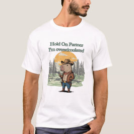 Camiseta Hold On Partner I'm Overstimulated - capybara