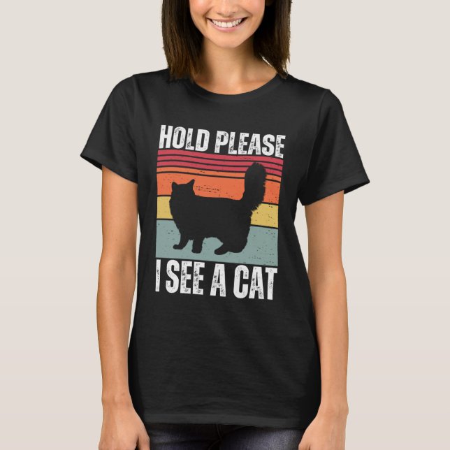 Camiseta Hold Please I See A Maine Coon Cat  Cat  Sayings (Anverso)