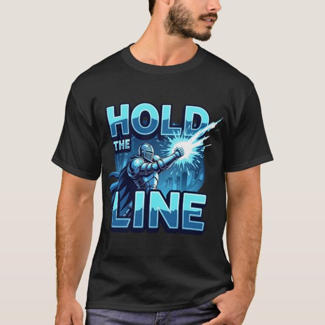 Camiseta Hold The Line Futuristic Hero Gaming Motivation (Anverso)