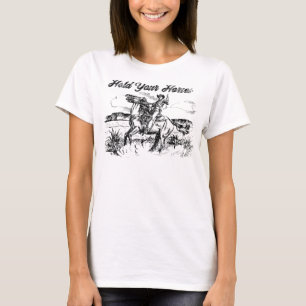 Camiseta Hold Your Horses T-shirt T-Shirt