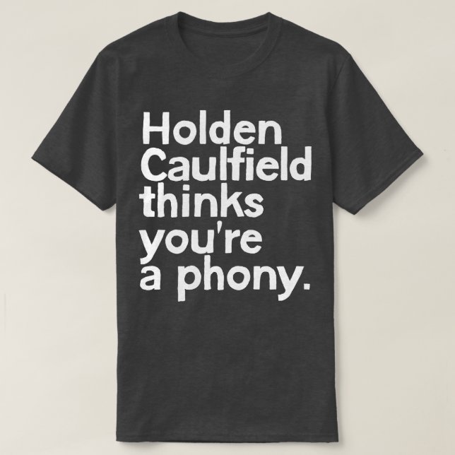 Camiseta Holden Caulfield cree que eres un falso 1 (Diseño del anverso)