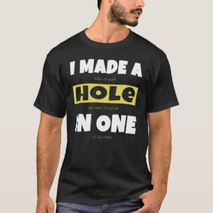 Camiseta Hole In One Golf Gag Golf Golfer Golfing Pun 1