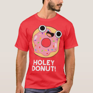 Camiseta Holey Donut Cute Food Pun