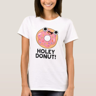 Camiseta Holey Donut Funny Food Pun