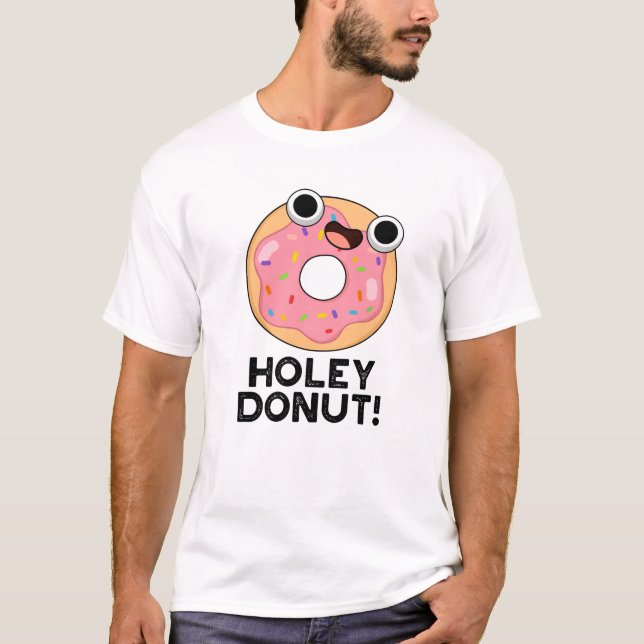Camiseta Holey Donut Funny Food Pun (Anverso)