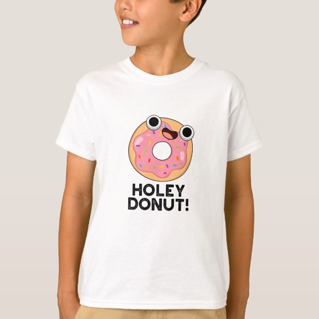 Camiseta Holey Donut Funny Food Pun (Anverso)
