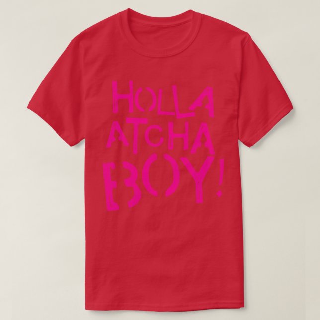 Camiseta Holla Atcha Boy (Diseño del anverso)