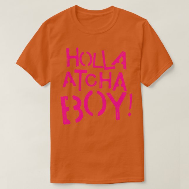 Camiseta Holla Atcha Boy (Diseño del anverso)