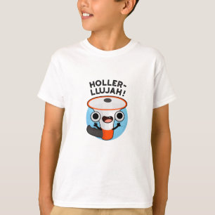 Camiseta Holler-llujah Funny Loud Hailer Pun