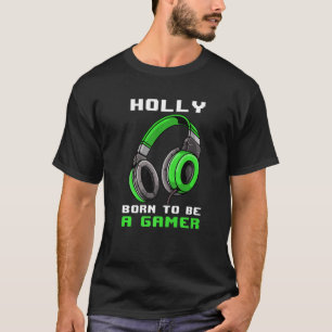 Camiseta Holly Born To Be A Gamer Personalized