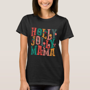 Camiseta Holly-jolly Mama coincidiendo con Feliz Navidad Ho