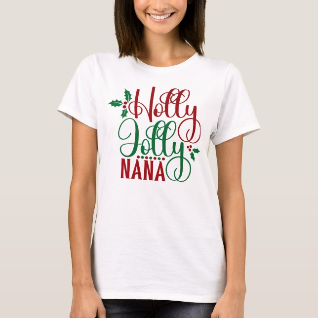 Camiseta Holly Jolly Nana Cute Navidades de vacaciones rega (Anverso)