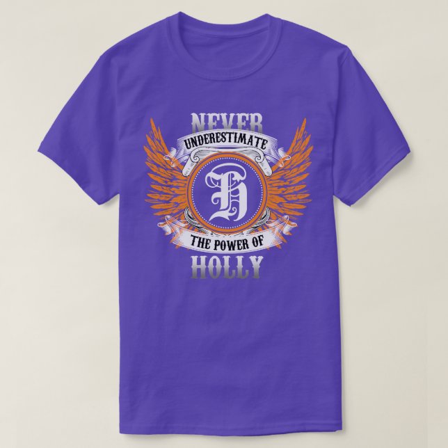 Camiseta Holly Name Shirt nunca subestima el poder de (Diseño del anverso)