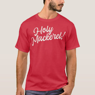 Camiseta Holy Mackerel Gracioso Diciendo Tipografía Diverti