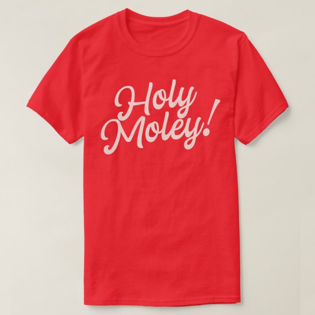 Camiseta Holy Moley Funny diciendo tipografía divertida (Diseño del anverso)