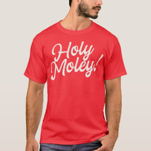 Camiseta Holy Moley Funny diciendo tipografía divertida