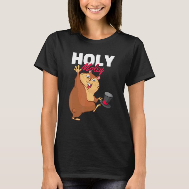 Camiseta Holy Moley Mole Mole Rat Digger (Anverso)