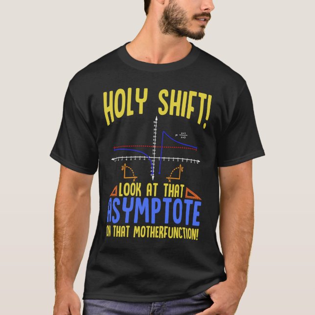 Camiseta Holy Shift Look at the Asymptote Math  Holy Shift  (Anverso)