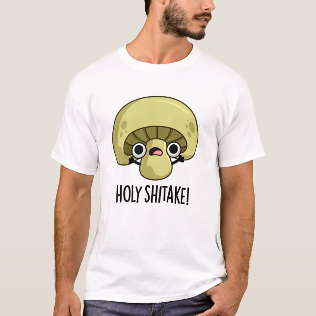 Camiseta Holy Shitake Funny Mushroom Pun (Anverso)