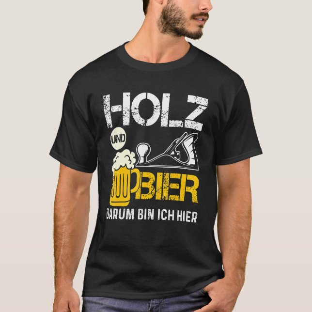 Camiseta Holz und Bier Die Ich Hier (Anverso)