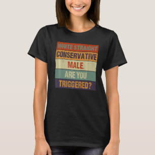Camiseta Hombre blanco, conservador, claro y directo, eres