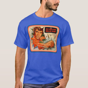 Camiseta hombre de los 6 millones de dólares divertido