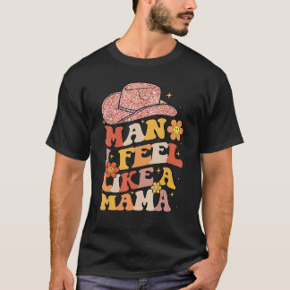 Camiseta Hombre de sombrero de vaquera Me siento como una m
