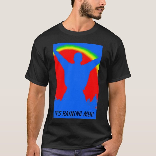 Camiseta ¡hombre del arco iris, está lloviendo a hombres! (Anverso)