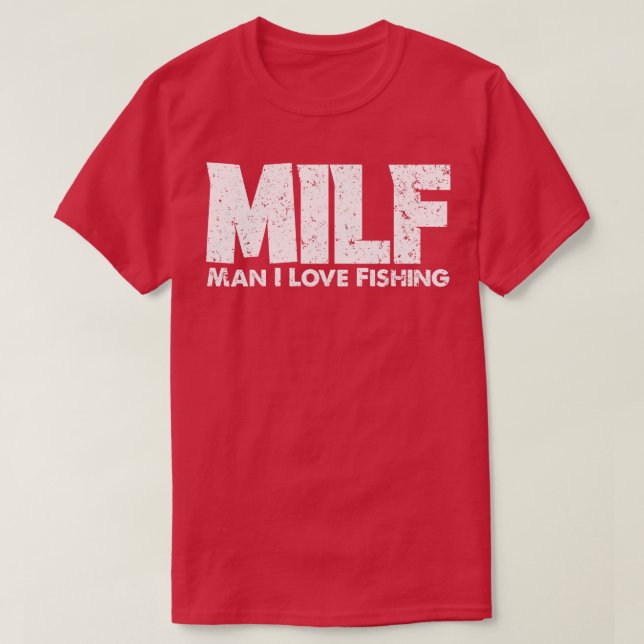 Camiseta Hombre del MILF: Me encanta pescar pescadores, pes (Diseño del anverso)
