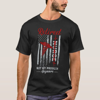 Camiseta Hombre Enfermera Retirada Ya No Es Mi Problema Vin