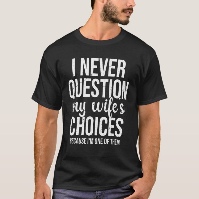 Camiseta Hombre es un esposo gracioso, nunca cuestiono el h (Anverso)