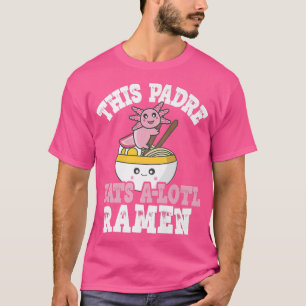 Camiseta Hombre Funny Padre Ramen Axolotl Pun Este Padre Co