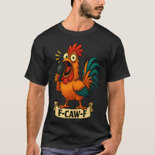 Camiseta Hombre Gallo Pollo Divertido F-Caw-F FCAWF Mujeres