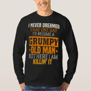 Camiseta Hombre gruñón abuelo anciano Chiste humor sarcásti