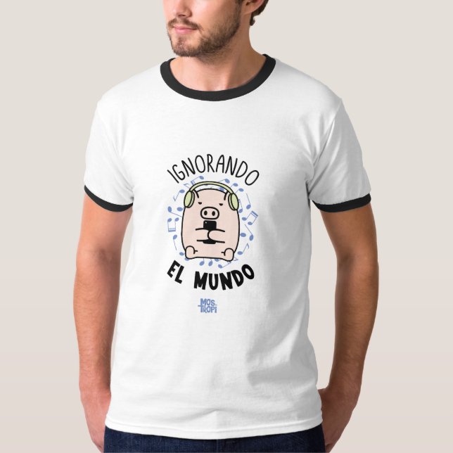 Camiseta hombre│Ignorando el mundo (Anverso)