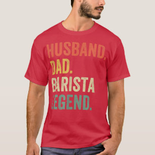 Camiseta Hombre Marido Papá Barista Leyenda Funny Cafetera