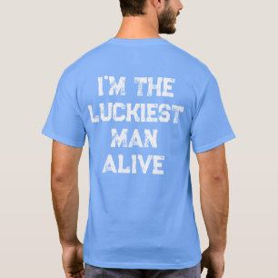 Camiseta Hombre más afortunado vivo en el planeta