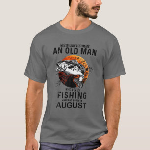 Camiseta Hombre Mayor Que Ama La Pesca Y Nació En Agosto