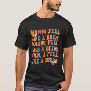 Camiseta Hombre me siento como un disfraz de novia Despedid