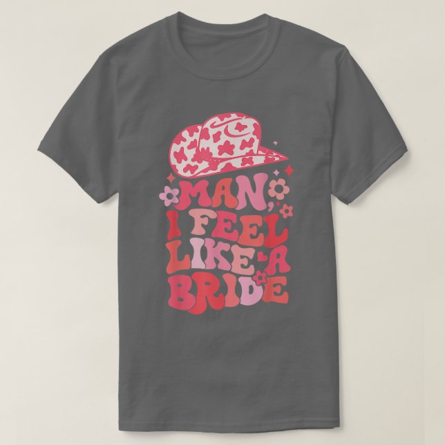 Camiseta Hombre, Me Siento Como Una Novia Bachelorette, Un  (Diseño del anverso)