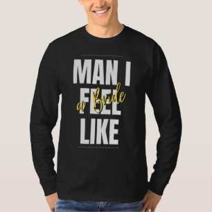 Camiseta Hombre Me Siento Como Una Novia Equipo de Despedid