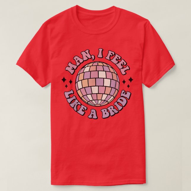 Camiseta Hombre Me Siento Como Una Novia Retro Disco Desped (Diseño del anverso)