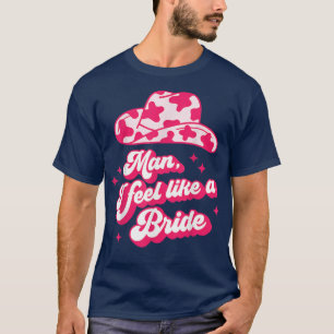 Camiseta Hombre me siento como una novia sombrero de vaquer