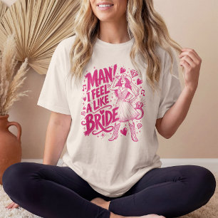 Camiseta Hombre Me Siento Como Una Novia Vaquera Fiesta Per