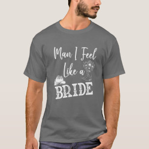 Camiseta Hombre, Me Siento Como Una Novia, Vayamos A Chicas