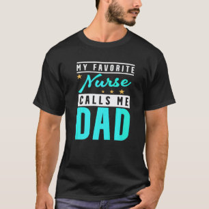 Camiseta Hombre Mi Enfermera Favorita Me Llama Papá Enferme