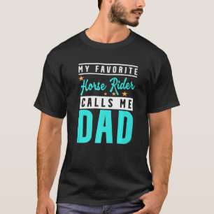 Camiseta Hombre Mi jinete de caballos favorito me llama pap